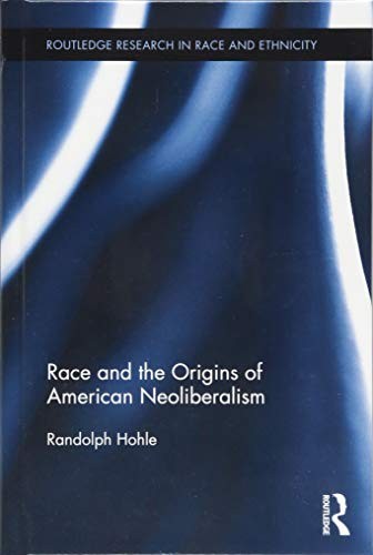 Cover of Race and the Origins of American Neoliberalism