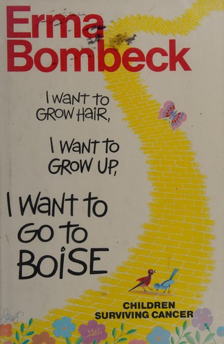 Cover of I want to grow hair, I want to grow up, I want to go to Boise