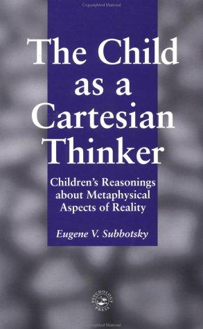 Cover of The Child As A Cartesian Thinker