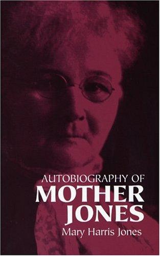 Cover of The autobiography of Mother Jones