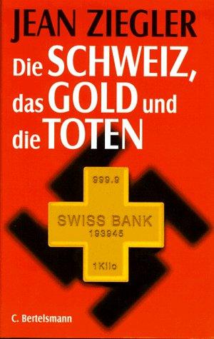 Cover of Die Schweiz, das Gold und die Toten
