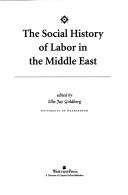 Cover of The social history of labor in the Middle East