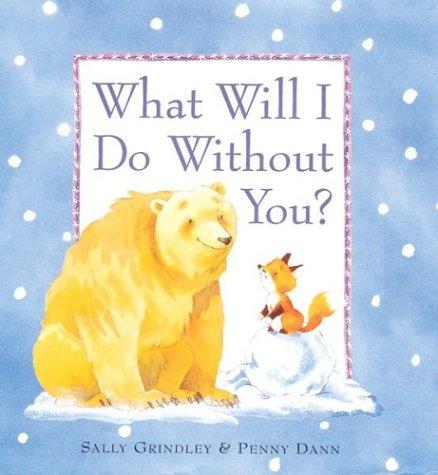 Cover of What will I do without you?