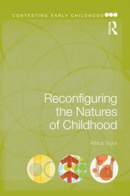Cover of Reconfiguring The Natures Of Childhood