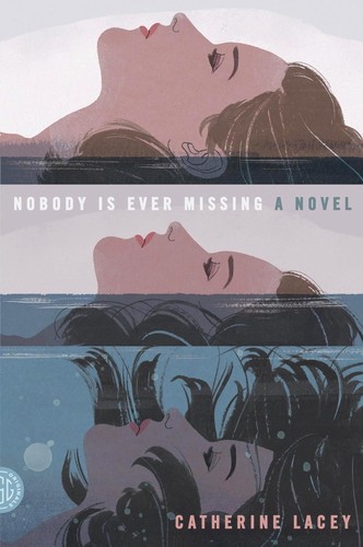 Cover of Nobody Is Ever Missing, A Novel
