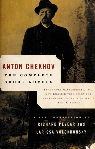 Cover of The Complete Short Novels (Дуэль / Моя жизнь / Рассказ неизвестного человека / Степь / Три года)