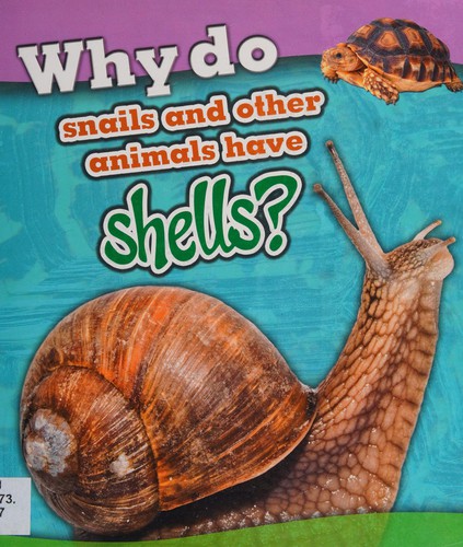 Cover of Why Do Snails and Other Animals Have Shells?