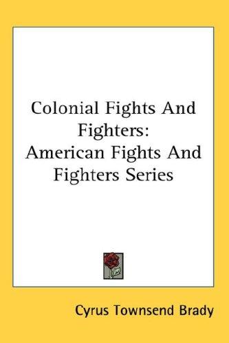 Cover of Colonial Fights And Fighters