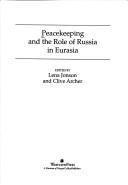 Cover of Peacekeeping and the role of Russia in Eurasia