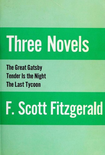 Cover of Three Novels of F. Scott Fitzgerald (Great Gatsby / Last Tycoon / Tender is the Night)
