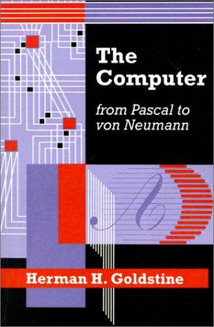 Cover of The computer from Pascal to von Neumann