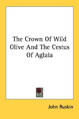 Cover of The Crown Of Wild Olive And The Cestus Of Aglaia