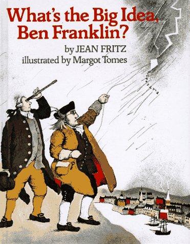 Cover of What's the Big Idea, Ben Franklin?