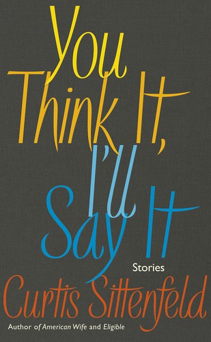 Cover of You Think It, I'll Say It