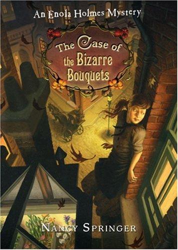 Cover of The Case of the Bizarre Bouquets (Enola Holmes, #3)