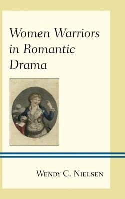Cover of Women Warriors in Romantic Drama