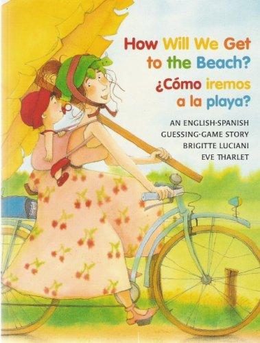 Cover of Como Iremos a la Playa? / How Will We Get to the Beach?