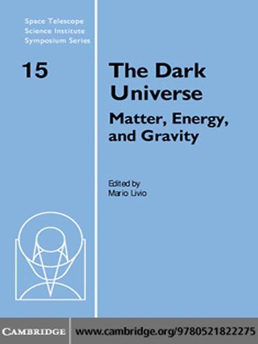 Cover of The Dark Universe: Matter, Energy and Gravity
