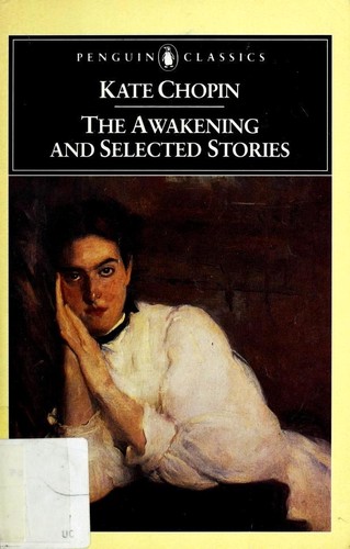 Cover of The Awakening and Selected Stories (At Chênière Caminada / Athénaise / At the 'cadian Ball / Awakening / Belle Zoraide / Désirée’s Baby / Elizabeth Stock's One Story / Emancipation / Lilacs / Nég Créol / Pair of Silk Stockings / Storm / Story of an Hour)