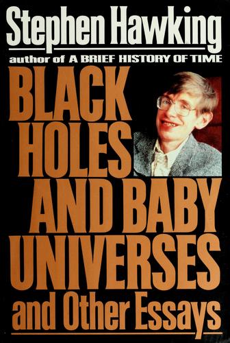 Cover of Black holes and baby universes and other essays