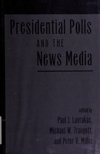 Cover of Presidential polls and the news media