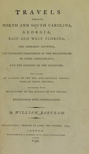 Cover of Travels through North & South Carolina, Georgia, east & west Florida, the Cherokee country, the extensive territories of the Muscogulges, or Creek Confederacy, and the country of the Chactaws