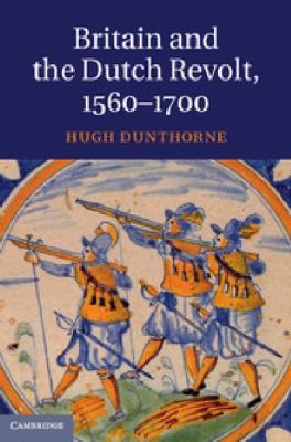 Cover of Britain And The Dutch Revolt 1560 1700