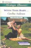 Cover of With This Baby (What Women Want)