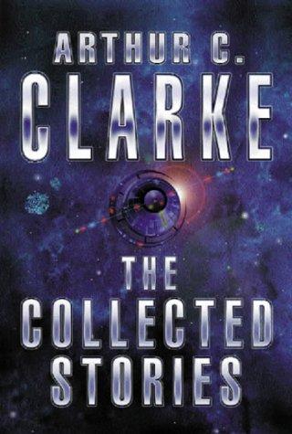 Cover of The Collected Stories of Arthur C. Clarke