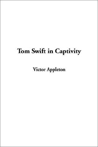 Cover of Tom Swift in Captivity