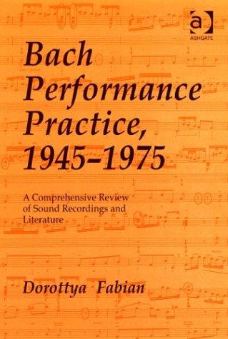 Cover of Bach performance practice, 1945-1975