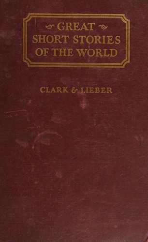 Cover of Great Short Stories of the World -- a collection of complete short stories chosen from the literatures of all periods and countries