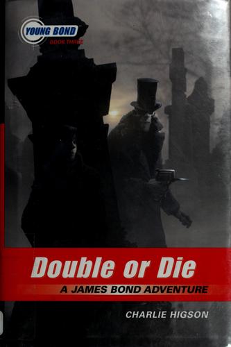Cover of Double Or Die (Young Bond #3)