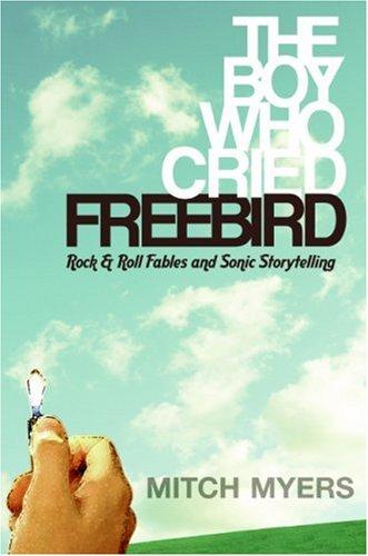 Cover of The Boy Who Cried Freebird