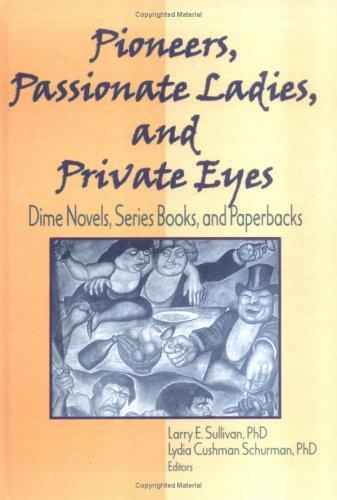 Cover of Pioneers, Passionate Ladies, and Private Eyes
