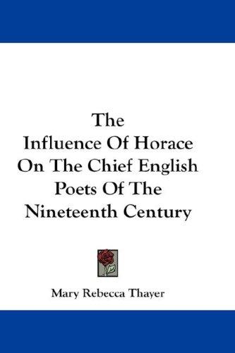 Cover of The influence of Horace on the chief English poets of the nineteenth century