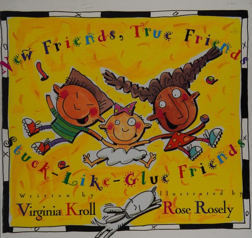 Cover of New friends, true friends, stick like glue friends