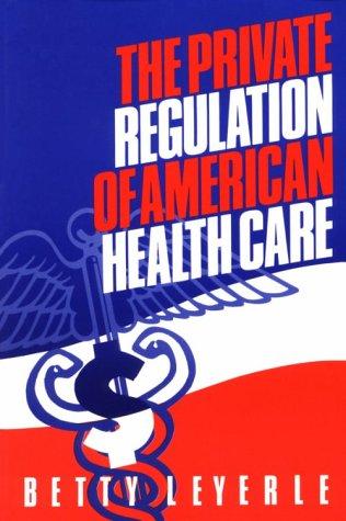 Cover of Private regulation of American health care