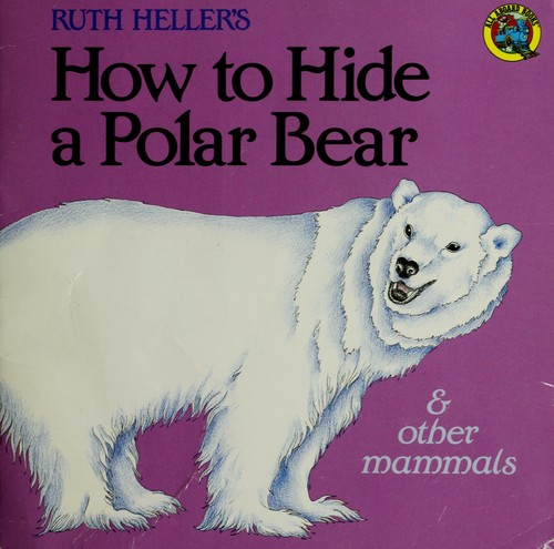 Cover of How to hide a polar bear & other mammals