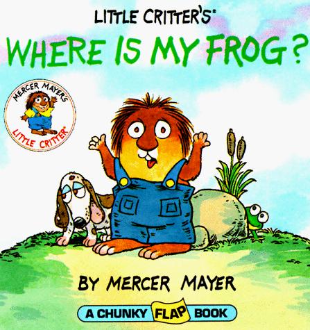 Cover of Little Critter's where is my frog?