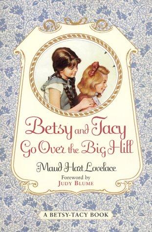 Cover of Betsy and Tacy Go Over the Big Hill (Betsy-Tacy #3)