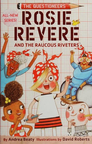 Cover of Rosie Revere and the Raucous Riveters