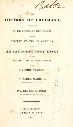 Cover of The history of Louisiana, particularly of the cession of that colony to the United States of America