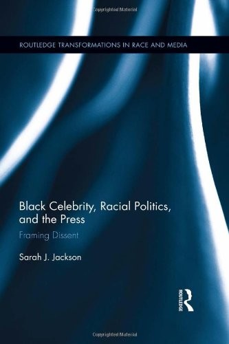 Cover of Black Celebrity, Racial Politics, and the Press