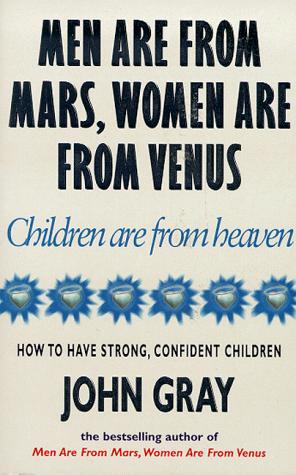 Cover of Men Are from Mars, Women Are from Venus, Children Are from Heaven