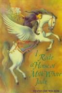 Cover of I rode a horse of milk white jade