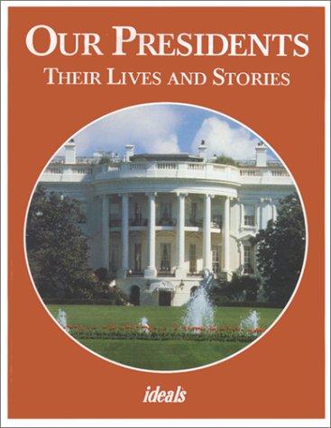 Cover of Our Presidents: Their Lives and Stories