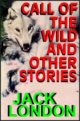 Cover of The Call of the Wild and Other Stories