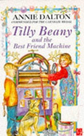 Cover of Tilly Beany and the Best Friend Machine