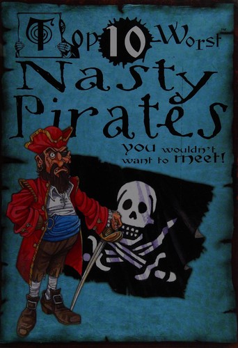 Cover of Top 10 Worst Nasty Pirates